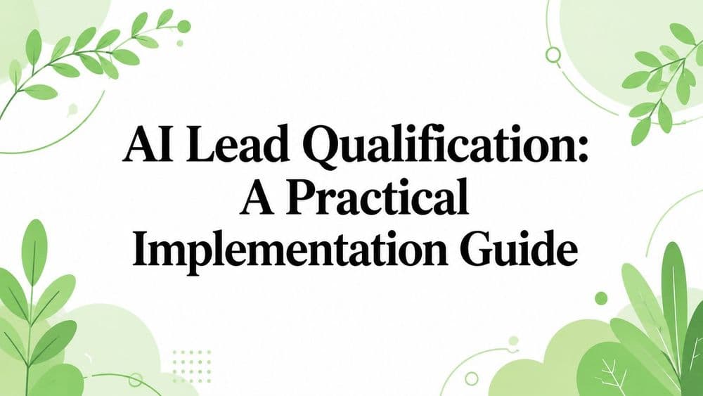 AI Lead Qualification: A Practical Implementation Guide