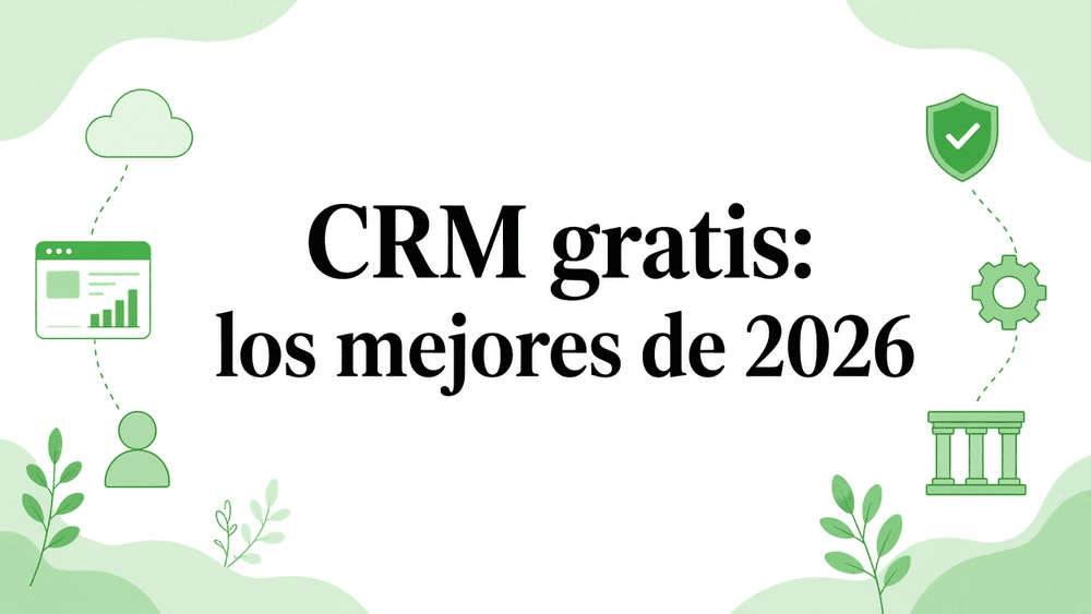 CRM gratis: el mejor CRM gratuito para pequeñas empresas en 2026