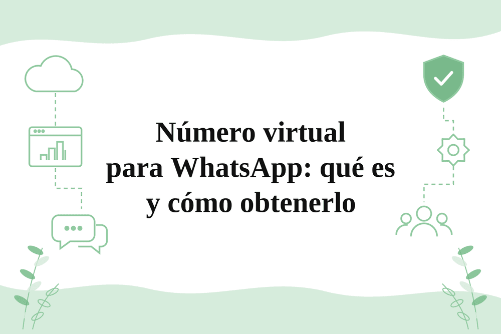 Número virtual para WhatsApp: qué es y cómo obtenerlo