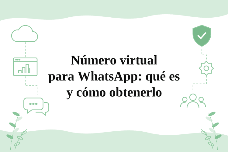 Número virtual para WhatsApp: qué es y cómo obtenerlo