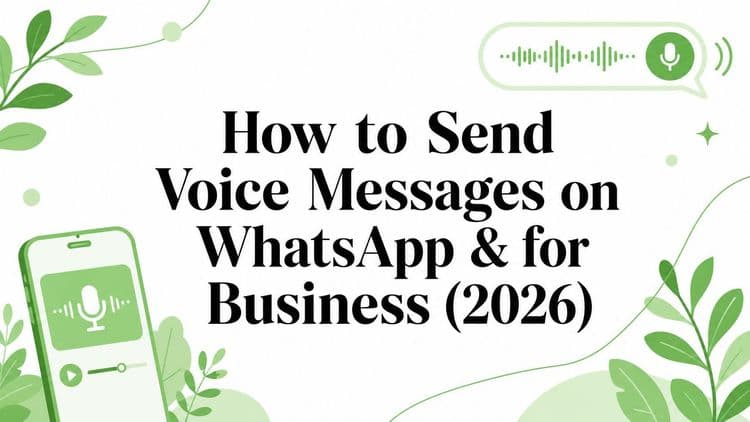 How to Send Voice Messages on WhatsApp & for Business (2026)