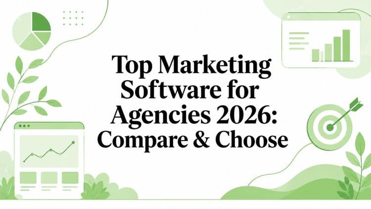 Top Marketing Software for Agencies 2026: Compare & Choose