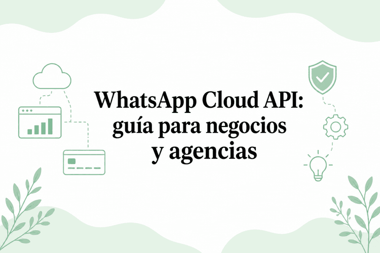 WhatsApp Cloud API: qué es, cómo funciona y cuánto cuesta